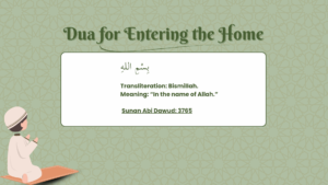 Learn the authentic dua for entering and leaving home, with Arabic, transliteration, meaning, and hadith references.